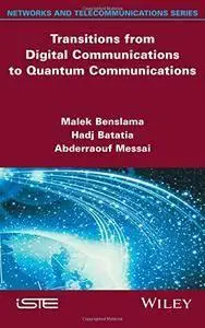 Transitions from Digital Communications to Quantum Communications: Concepts and Prospects (repost)