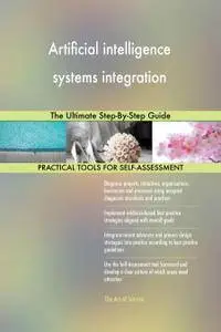 Artificial intelligence systems integration The Ultimate Step-By-Step Guide