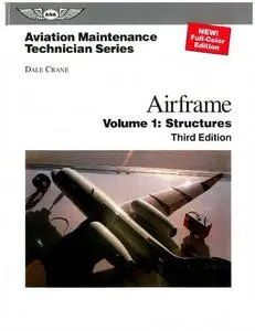 Aviation Maintenance Technician: Airframe, Volume 1: Structures (Aviation Maintenance Technician series)