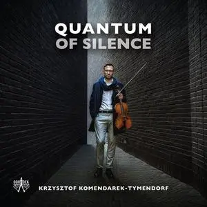 Krzysztof Komendarek-Tymendorf - Quantum of Silence (2021)