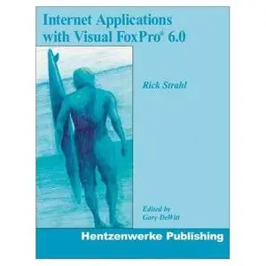 Internet Applications with Visual FoxPro 6.0
