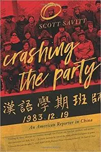 Crashing the Party: An American Reporter in China