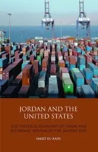 Jordan and the United States: The Political Economy of Trade and Economic Reform in the Middle East