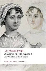 A Memoir of Jane Austen: and Other Family Recollections (Oxford World's Classics)