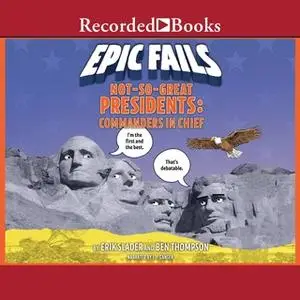 «Not-So-Great Presidents» by Ben Thompson,Erik Slader