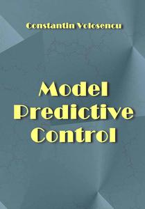 "Model Predictive Control" ed. by Constantin Volosencu