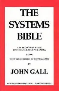 The Systems Bible: The Beginner's Guide to Systems Large and Small [Kindle Edition]