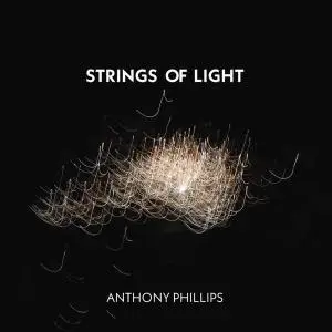 Anthony Phillips - Strings of Light (2019)