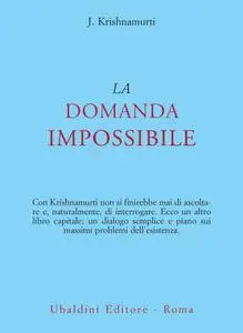 Jiddu Krishnamurti - La domanda impossibile
