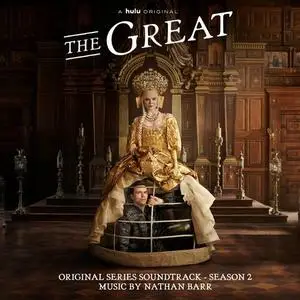 Nathan Barr - The Great: Season 2 (Original Series Soundtrack) (2022) [Official Digital Download]