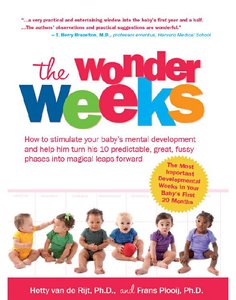 The Wonder Weeks: How to Stimulate Your Baby's Mental Development and Help Him Turn His 10 Predictable, Great, Fussy Phases...