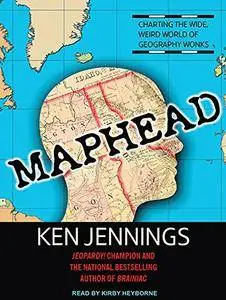 Maphead: Charting the Wide, Weird World of Geography Wonks [Audiobook] {Repost}