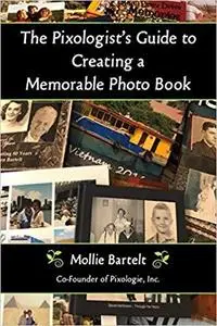 The Pixologist's Guide to Creating a Memorable Photo Book