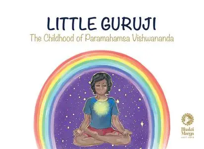 «Little Guruji» by Paramahamsa Sri Swami Vishwananda