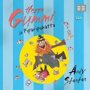 «Herra Gummi ja Piparipohatta» by Andy Stanton