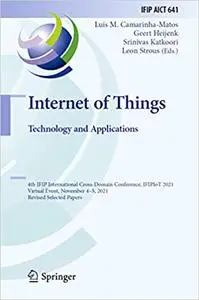 Internet of Things. Technology and Applications: 4th IFIP International Cross-Domain Conference, IFIPIoT 2021, Virtual E