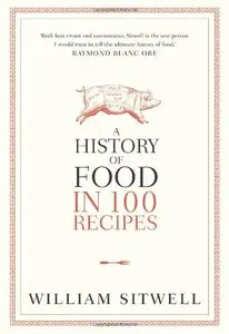 History of Food in 100 Recipes