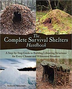The Complete Survival Shelters Handbook