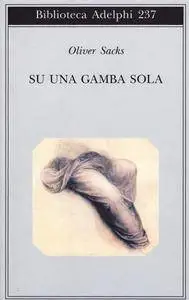 Oliver Sacks - Su una gamba sola (repost)