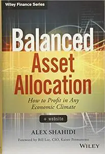 Balanced Asset Allocation: How to Profit in Any Economic Climate