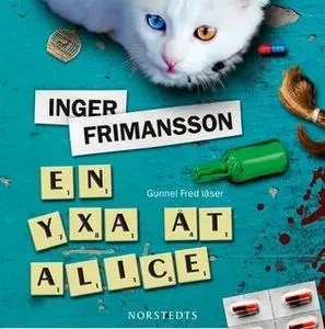 «En yxa åt Alice» by Inger Frimansson