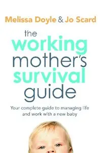 The Working Mother's Survival Guide