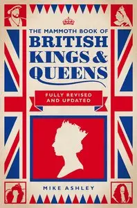 The Mammoth Book of British Kings and Queens (repost)