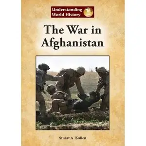 The War in Afghanistan (Understanding World History) by Stuart A. Kallen