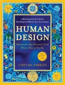 Human Design: Discover the Person You Were Born to Be (Repost)