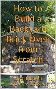 How to Build a Backyard Brick Oven from Scratch