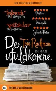 «De ufuldkomne» by Tom Rachman