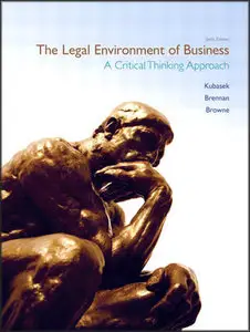 The Legal Environment Of Business: A Critical Thinking Approach (6th Edition) (repost)