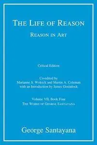 The Life of Reason or The Phases of Human Progress, Book 4: Reason in Art