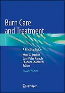 Burn Care and Treatment: A Practical Guide 2nd ed.