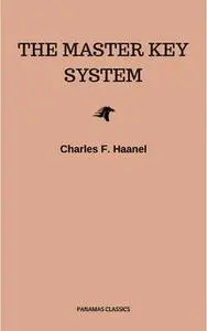 «The New Master Key System (Library of Hidden Knowledge)» by Charles F. Haanel