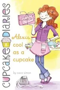 «Alexis Cool as a Cupcake» by Coco Simon