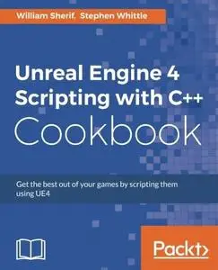 Unreal Engine 4 Scripting with C++ Cookbook (repost)