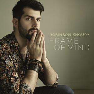 Robinson Khoury - Frame of Mind (2019)