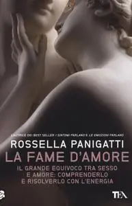 Rossella Panigatti - La fame d'amore