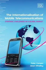 The Internationalisation of Mobile Telecommunications: Strategic Challenges in a Global Market