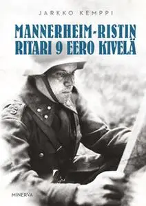 «Mannerheim-ristin ritari 9 Eero Kivelä» by Jarkko Kemppi