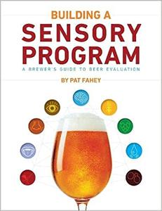 Building a Sensory Program: A Brewer’s Guide to Beer Evaluation