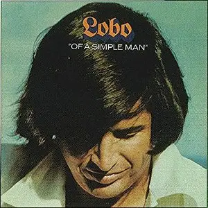 Lobo - Of A Simple Man (1972) [Repost]