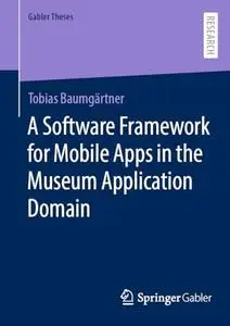 A Software Framework for Mobile Apps in the Museum Application Domain