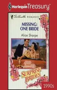 «Missing: One Bride» by Alice Sharpe