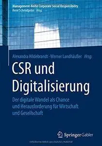 CSR und Digitalisierung: Der digitale Wandel als Chance und Herausforderung für Wirtschaft und Gesellschaft