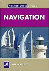 Adlard Coles Book of Navigation [Repost]