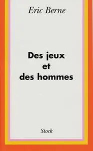 Éric Berne, "Des jeux et des hommes"