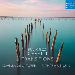 Capella de la Torre - Francesco Cavalli: Transitions (2023) [Official Digital Download]