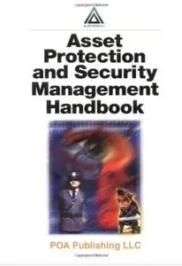Asset Protection and Security Management Handbook [Repost]